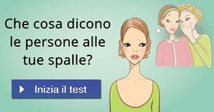 Che cosa dicono le persone alle tue spalle?