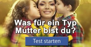 Was für ein Typ Mutter bist du?