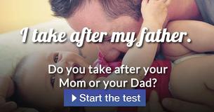 Do you take after your Mom or your Dad?