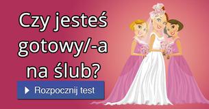 Czy jesteś gotowy/-a na ślub?