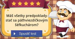 Máš všetky predpoklady sta? sa pä?hviezdi?kovým šéfkuchárom?