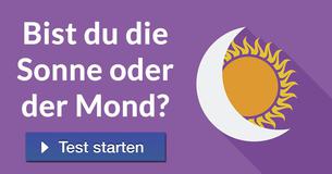Bist du die Sonne oder der Mond?