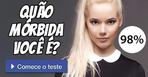 Quão mórbida você é?