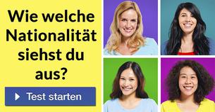 Wie welche Nationalität siehst du aus?