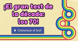 ¡El gran test de la década: los 70!