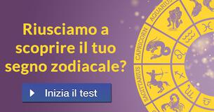 Riusciamo a scoprire il tuo segno zodiacale?