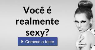 Você é realmente sexy?