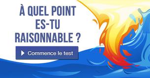 À quel point es-tu raisonnable ?