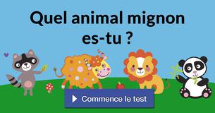 Quel animal mignon es-tu ?