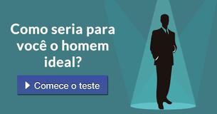 Como seria para você o homem ideal?