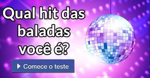 Qual hit das baladas você é?