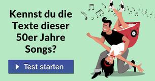 Kennst du die Texte dieser 50er Jahre Songs?