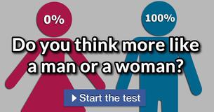 Do you think more like a man or a woman?