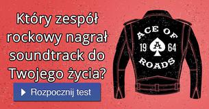 Który zespół rockowy nagrał soundtrack do Twojego życia?