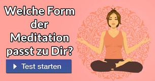 Welche Form der Meditation passt zu Dir? 