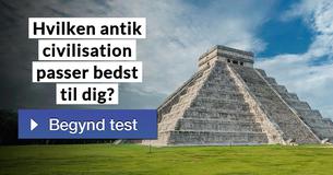 Hvilken antik civilisation passer bedst til dig?