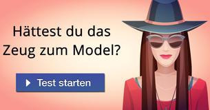 Hättest du das Zeug zum Model?