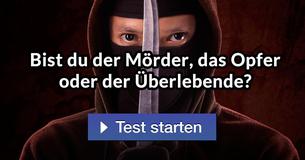 Bist du der Mörder, das Opfer oder der Überlebende?