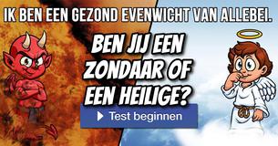 Ben jij een zondaar of een heilige?