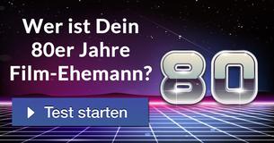 Wer ist Dein 80er Jahre Film-Ehemann?