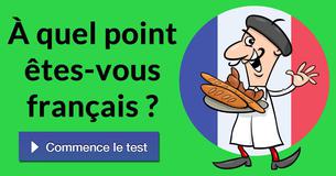 À quel point êtes-vous français ?