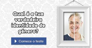 Qual é a tua verdadeira identidade de género?