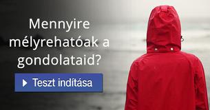Mennyire mélyrehatóak a gondolataid? 