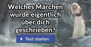 Welches Märchen wurde eigentlich über dich geschrieben?