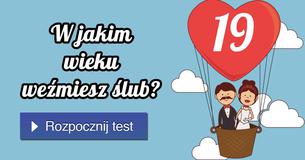 W jakim wieku weźmiesz ślub?