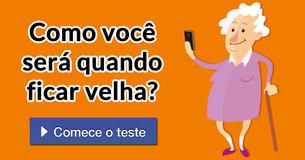 Como você será quando ficar velha?