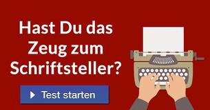 Hast Du das Zeug zum Schriftsteller?