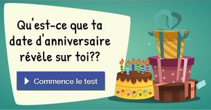 Qu'est-ce que ta date d'anniversaire révèle sur toi ?