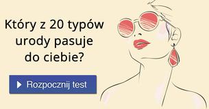 Który z 20 typów urody pasuje do ciebie?