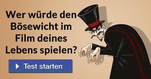 Wer würde den Bösewicht im Film deines Lebens spielen?