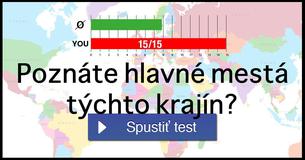 Poznáte hlavné mestá týchto krajín?