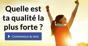 Quelle est ta qualité la plus forte ?