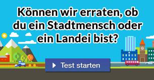 Können wir erraten, ob Du ein Stadtmensch oder ein Landei bist?