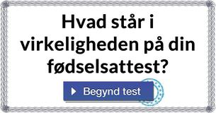 Hvad står i virkeligheden på din fødselsattest?