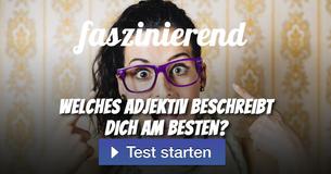 Welches Adjektiv beschreibt dich am besten?