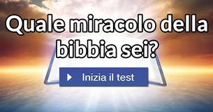 Quale miracolo della bibbia sei? 