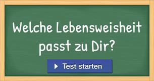 Welche Lebensweisheit passt zu Dir?