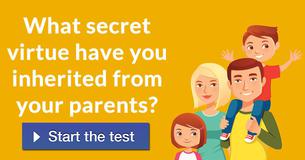 What secret virtue have you inherited from your parents?