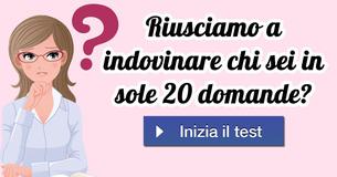 Riusciamo a indovinare chi sei in sole 20 domande?
