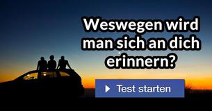 Weswegen wird man sich an dich erinnern? 