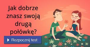 Jak dobrze znasz swoją drugą połówkę?