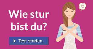 Wie stur bist du?