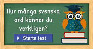 Hur många svenska ord känner du verkligen?