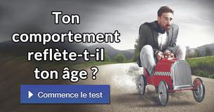 Ton comportement reflète-t-il ton âge ?