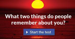 What two things do people remember about you?