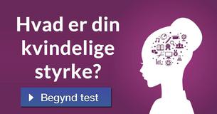 Hvad er din kvindelige styrke?